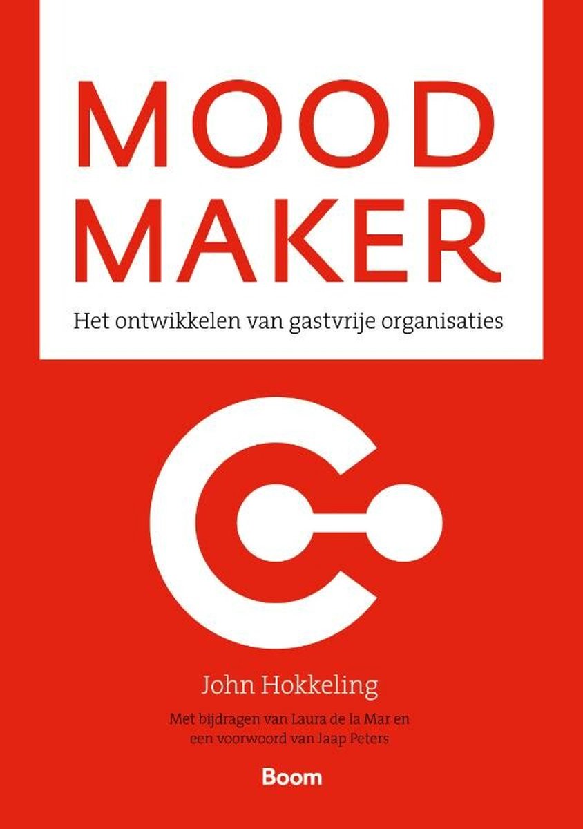 Mood Maker: het ontwikkelen van gastvrije organisaties - John Hokkeling en Laura de la Mar  book cover